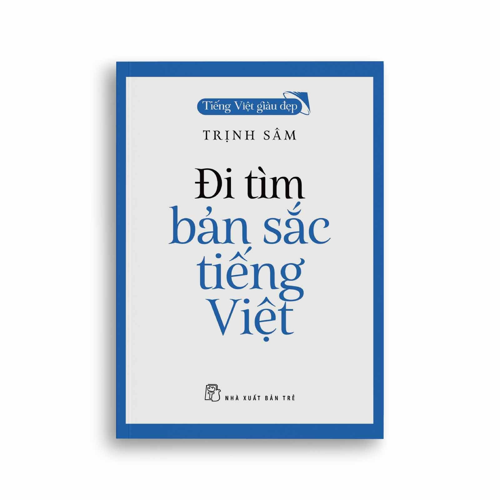 Tiếng Việt Giàu Đẹp - Đi Tìm Bản Sắc Tiếng Việt