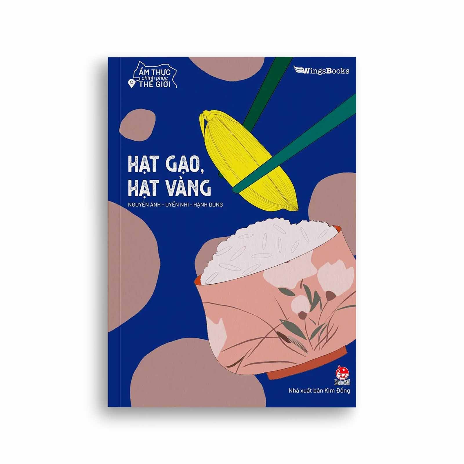 Ẩm Thực Chinh Phục Thế Giới - Hạt Gạo, Hạt Vàng