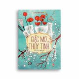 Hành Trình Biến Đổi - Giấc Mơ Thủy Tinh