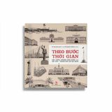 Theo Bước Thời Gian - Các Công Trình Tiêu Biểu Của Sài Gòn - Thành Phố Hồ Chí Minh