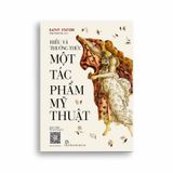 Hiểu Và Thưởng Thức Một Tác Phẩm Mỹ Thuật