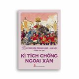 Kể Chuyện Thăng Long - Hà Nội: Kì Tích Chống Ngoại Xâm