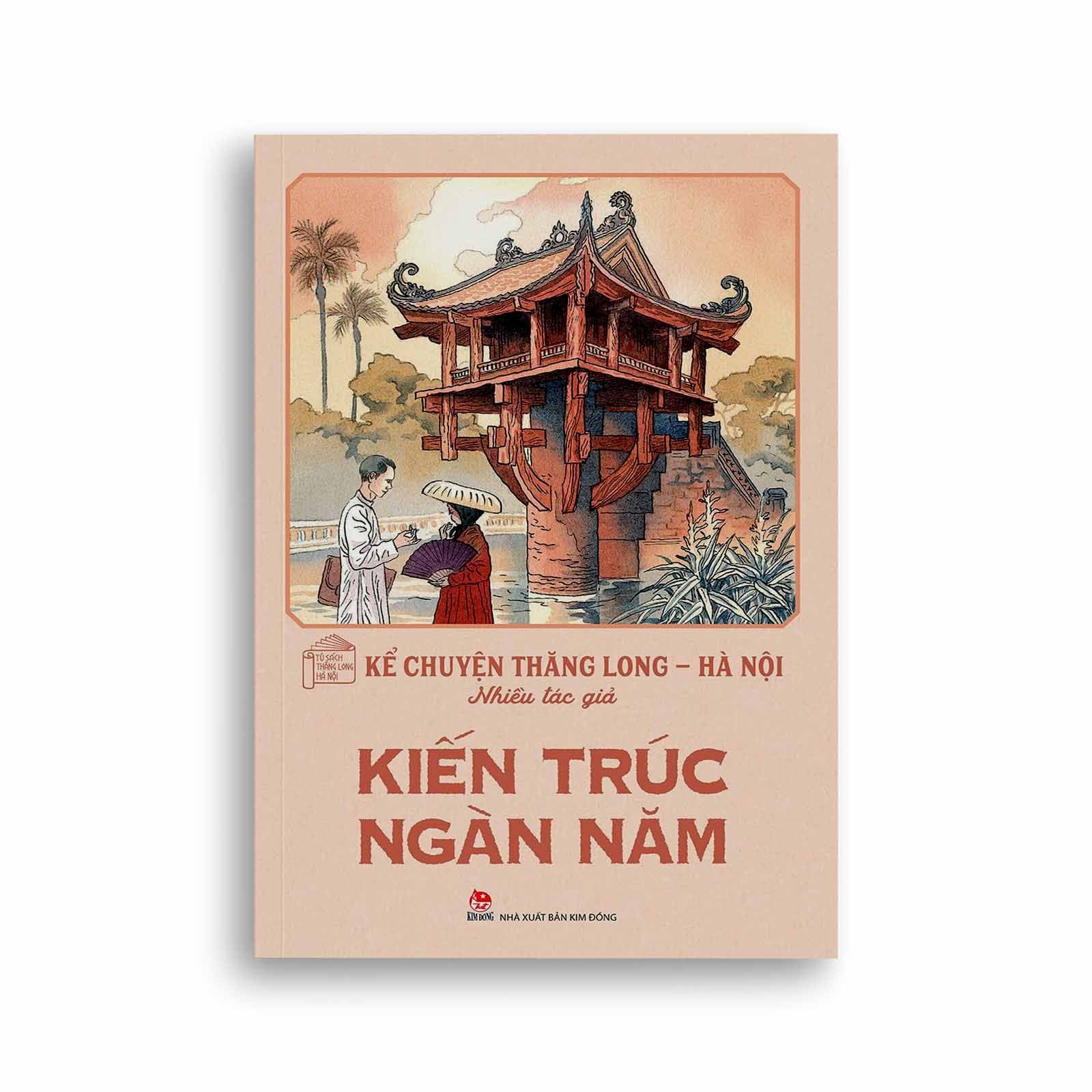 Kể Chuyện Thăng Long - Hà Nội: Kiến Trúc Ngàn Năm