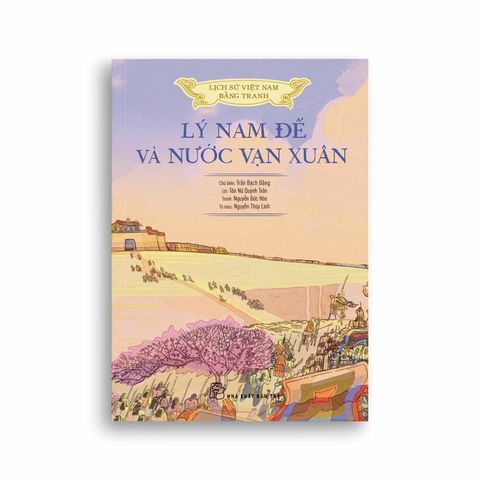  Lịch Sử Việt Nam Bằng Tranh - Lý Nam Đế Và Nước Vạn Xuân 