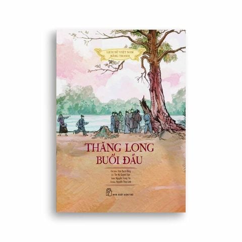  Lịch Sử Việt Nam Bằng Tranh - Thăng Long Buổi Đầu 