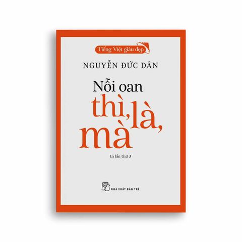  Tiếng Việt Giàu Đẹp - Nỗi Oan Thì, Là, Mà 