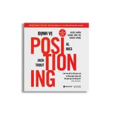 Positioning - Định Vị: Cuộc Chiến Giành Tâm Trí Khách Hàng