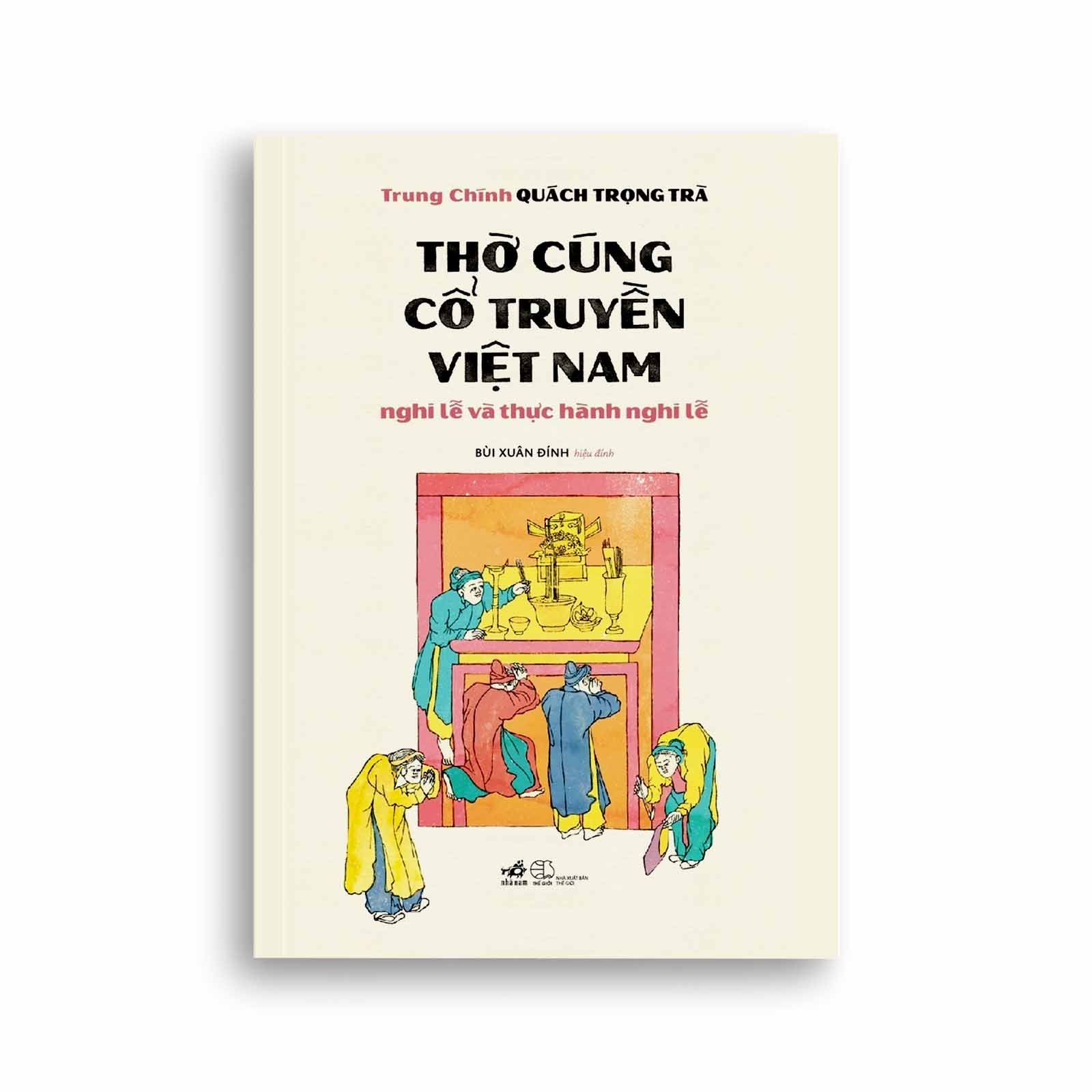 Thờ Cúng Cổ Truyền Việt Nam - Nghi Lễ Và Thực Hành Nghi Lễ