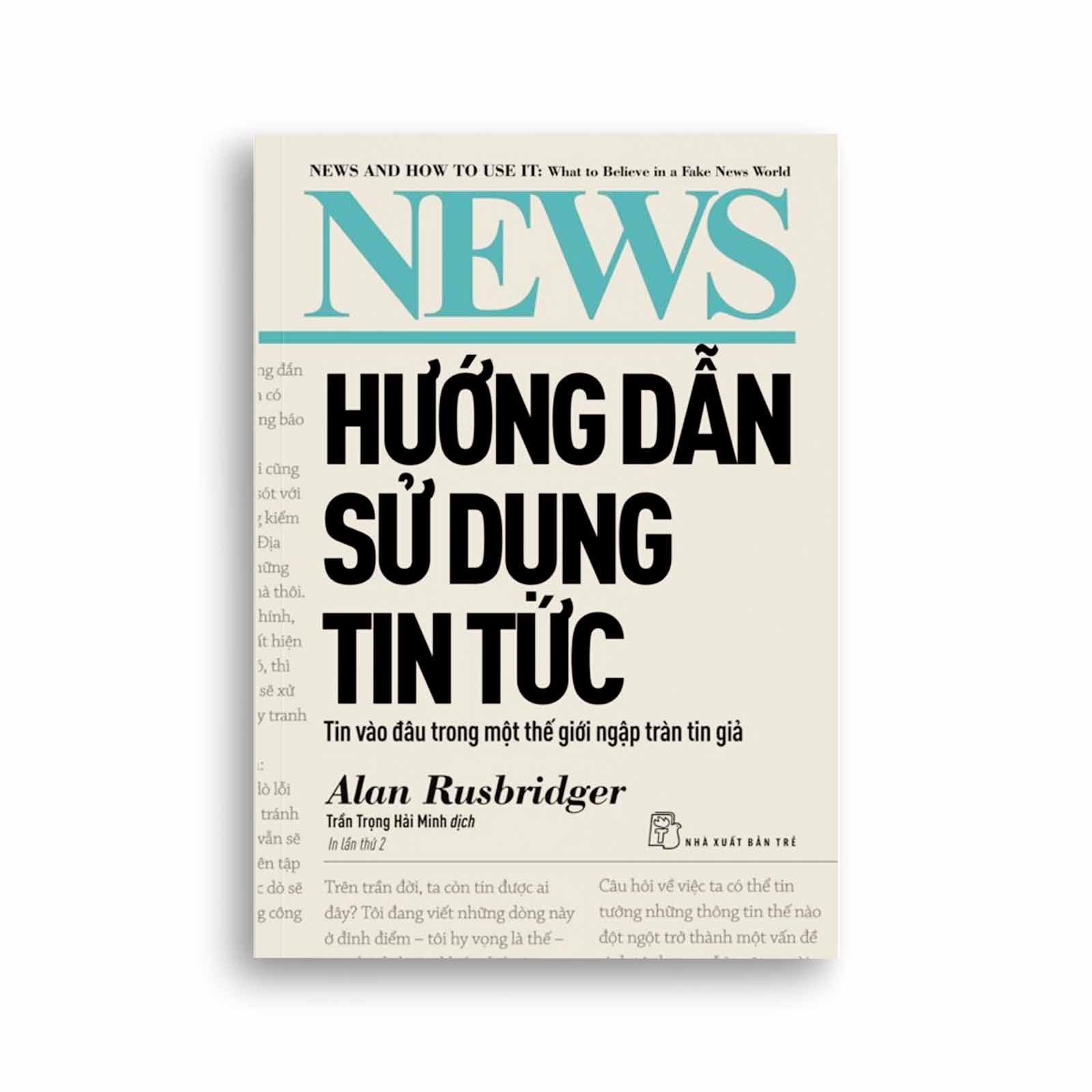 Hướng Dẫn Sử Dụng Tin Tức: Tin Vào Đâu Trong Một Thế Giới Ngập Tràn Tin Giả