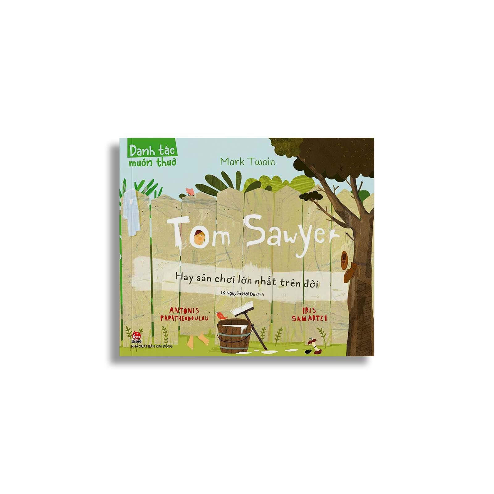 Danh Tác Muôn Thuở - Tom Sawyer Hay Sân Chơi Lớn Nhất Trên Đời