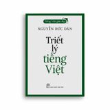 Tiếng Việt Giàu Đẹp - Triết Lý Tiếng Việt