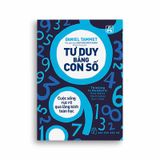 Tư Duy Bằng Con Số - Cuộc Sống Rực Rỡ Qua Lăng Kính Toán Học