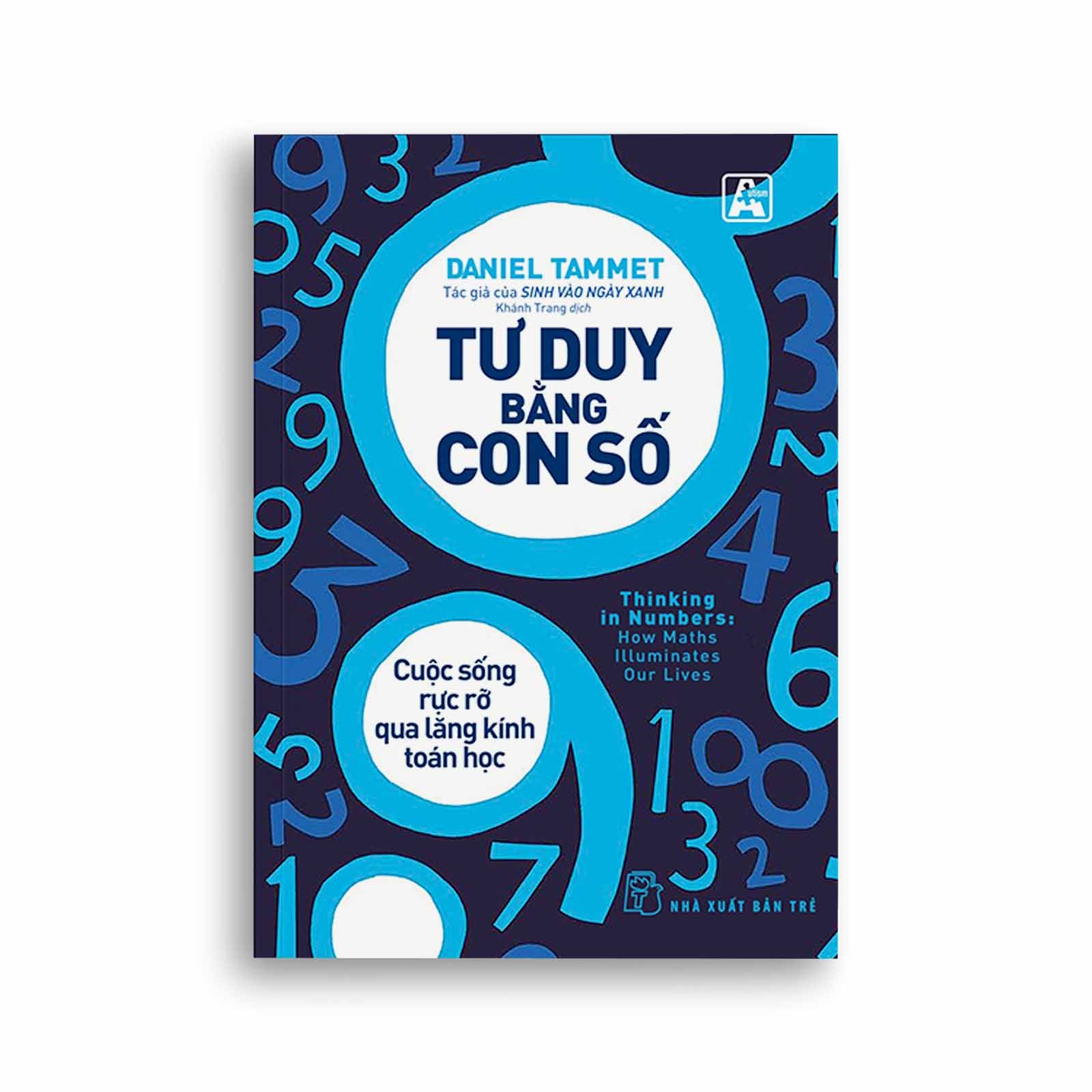 Tư Duy Bằng Con Số - Cuộc Sống Rực Rỡ Qua Lăng Kính Toán Học