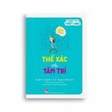 Thưởng Thức Triết Học - Thể Xác Và Tâm Trí