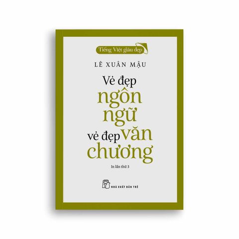  Tiếng Việt Giàu Đẹp - Vẻ Đẹp Ngôn Ngữ, Vẻ Đẹp Văn Chương 