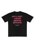  LAST YEAR BEING BROKE TEE (VAT28) 
