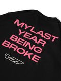  LAST YEAR BEING BROKE TEE (VAT28) 