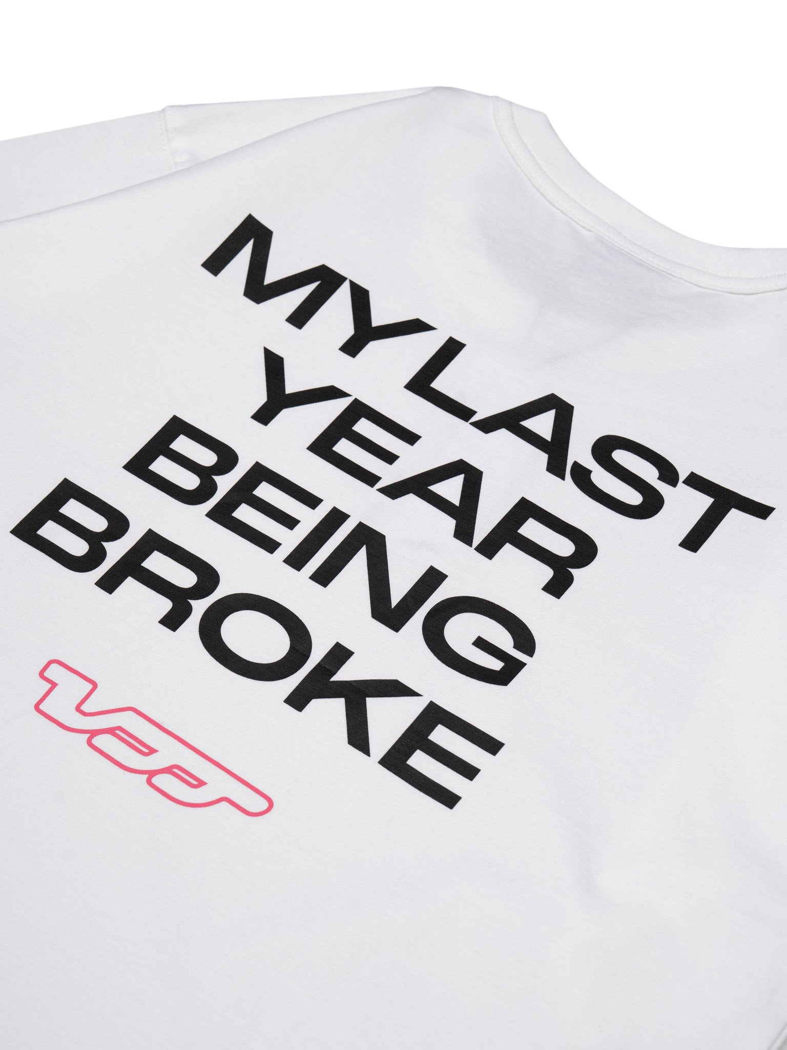  LAST YEAR BEING BROKE TEE (VAT28) 