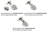  Bản lề bật giảm chấn VICKINI 01420.002 NP ken bóng cong vừa đế cố định 