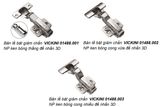  Bản lề bật giảm chấn VICKINI 01488.001 NP ken bóng thẳng đế nhấn 3D 