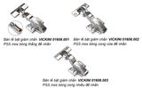  Bản lề bật giảm chấn VICKINI 01608.002 PSS inox bóng cong vừa đế nhấn 