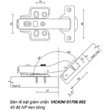  Bản lề bật giảm chấn VICKINI 01708.002-45 độ NP ken bóng 