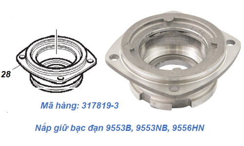  Nắp giữ bạc đạn máy 9553B, 9553NB, 9556HN (317819-3) 