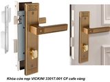  Khóa cửa nẹp VICKINI 33017.001 CF cafe vàng, ruột chốt 