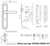  Khóa cửa nẹp VICKINI 35025.101 MSN/CP ken xước mờ/ crom bóng 
