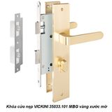  Khóa cửa nẹp VICKINI 35033.101 MBG vàng xước mờ, ruột chốt 