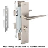  Khóa cửa nẹp VICKINI 35048.101 MSN ken xước mờ, ruột chốt 