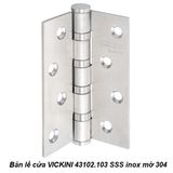  Bản lề cửa VICKINI 43102.103 SSS inox mờ 304, 1T dày 3.0mm 