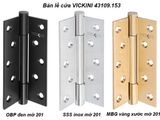  Bản lề cửa VICKINI 43109.153 SSS inox mờ 201, 1.5T dày 3.0mm 