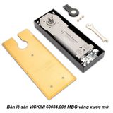  Bản lề sàn VICKINI 60034.001 MBG vàng xước mờ 