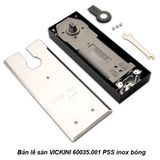  Bản lề sàn VICKINI 60035.001 PSS inox bóng 