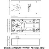  Bản lề sàn VICKINI 60049.001 PSS inox bóng 