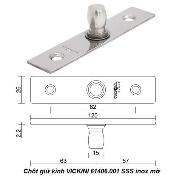  Chốt giữ kính VICKINI 61406.001 SSS inox mờ 