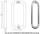  Tay cửa kính VICKINI 69113.300-D25x300 PSS inox bóng 