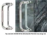  Tay cửa kính VICKINI 69152.450-D32x450 PSS/SSS inox bóng/ mờ 