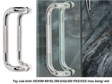  Tay cửa kính VICKINI 69152.350-D32x350 PSS/SSS inox bóng/ mờ 