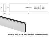  Thanh ray máng VICKINI 79310.002-3000x1.5mm PSS inox bóng 