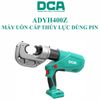 Máy bấm cáp thủy lực dùng pin 20V DCA ADYH400Z