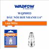 Đầu nối hơi nhanh 1/4 Inch WADFOW WQP0953