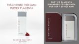  Tế Bào Gốc Purtier Placenta 6 Singapore | Đặt Mua 1 Tặng 1 