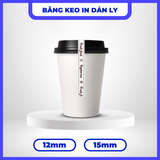  BĂNG KEO IN DÁN LY MẪU 05 
