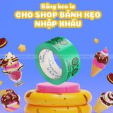  BĂNG KEO IN THEO YÊU CẦU CHO CỬA HÀNG BÁNH KẸO NHẬP KHẨU 