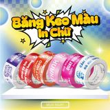  BĂNG KEO MÀU IN CHỮ NHIỀU MẪU GIÁ RẺ (4F8) 