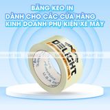  BĂNG KEO IN THEO YÊU CẦU CHO CỬA HÀNG PHỤ KIỆN XE MÁY 