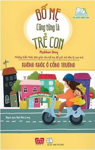 Bố Mẹ Cũng Từng Là Trẻ Con - Không Khóc Ở Cổng Trường