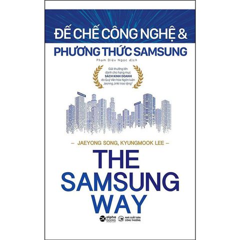 The Samsung Way - Đế Chế Công Nghệ Và Phương Thức Samsung